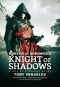 [Guy of Gisburne 01] • Knight of Shadows